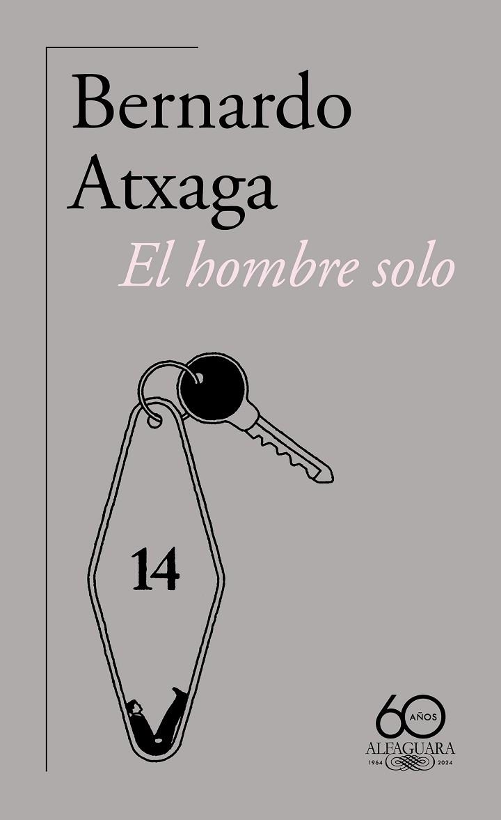 HOMBRE SOLO, EL  (60.º ANIVERSARIO DE ALFAGUARA) | 9788420478906 | ATXAGA, BERNARDO | Llibreria La Gralla | Librería online de Granollers