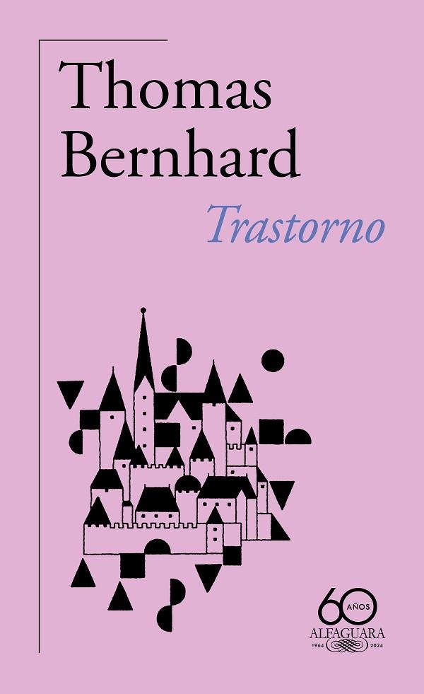 TRASTORNO (60.º ANIVERSARIO DE ALFAGUARA) | 9788420478869 | BERNHARD, THOMAS | Llibreria La Gralla | Llibreria online de Granollers