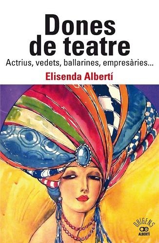 DONES DE TEATRE | 9788472461901 | ALBERTÍ, ELISENDA | Llibreria La Gralla | Llibreria online de Granollers