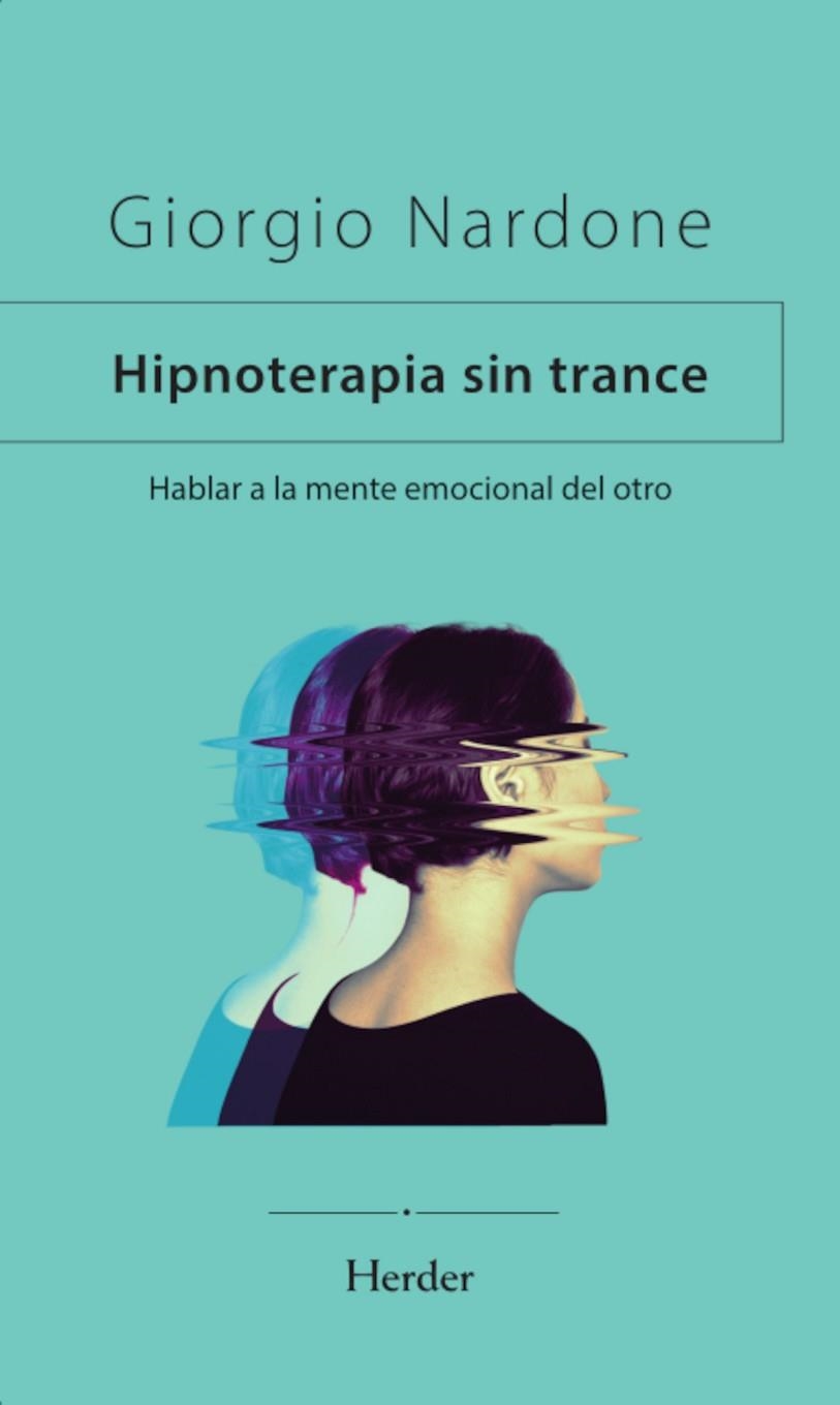 HIPNOTERAPIA SIN TRANCE | 9788425450952 | NARDONE, GIORGIO | Llibreria La Gralla | Llibreria online de Granollers