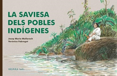 SAVIESA DELS POBLES INDÍGENES, LA | 9788418972522 | MALLARACH, JOSEP MARIA | Llibreria La Gralla | Llibreria online de Granollers