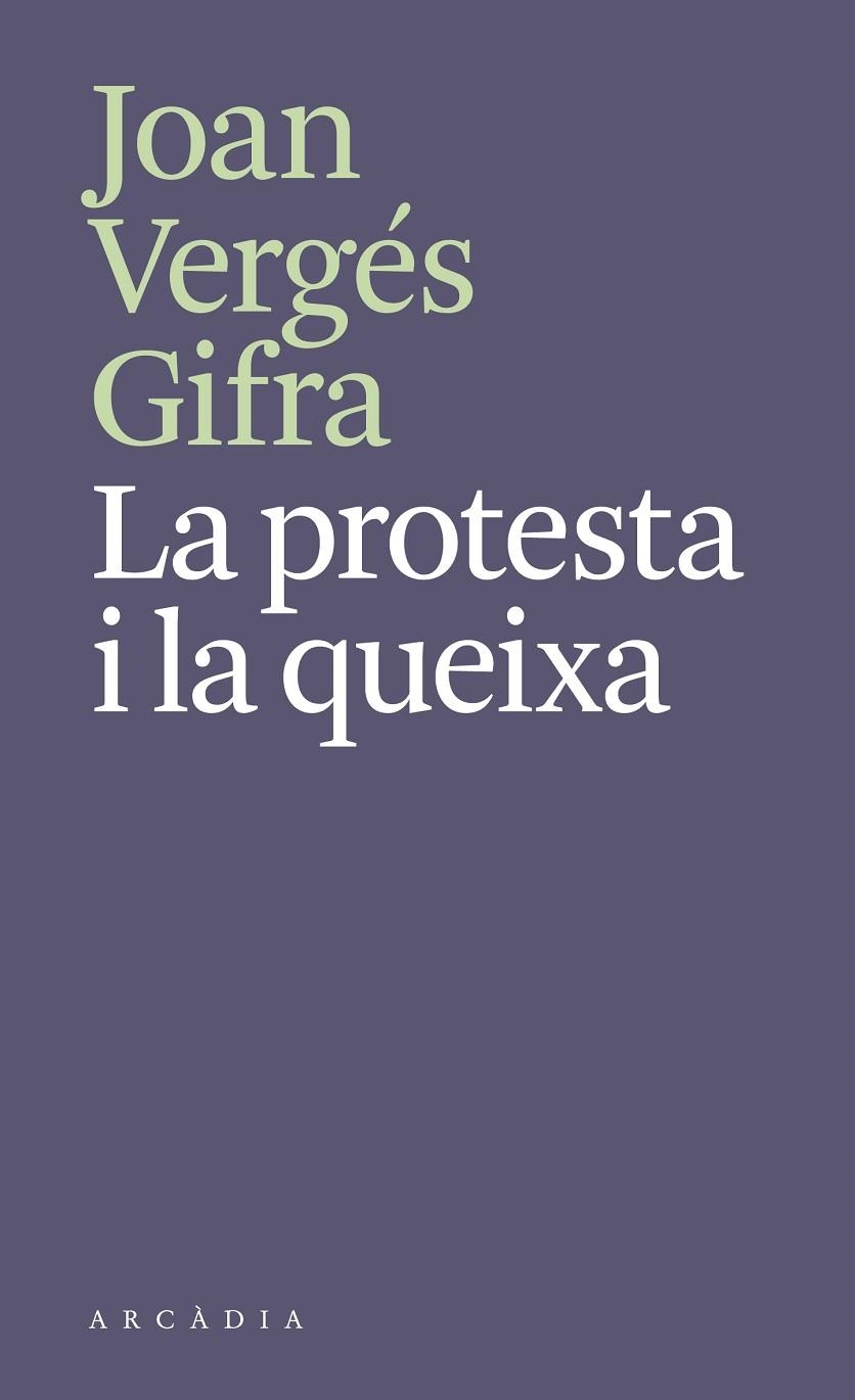 PROTESTA I LA QUEIXA, LA | 9788412745788 | VERGÉS GIFRA, JOAN | Llibreria La Gralla | Llibreria online de Granollers