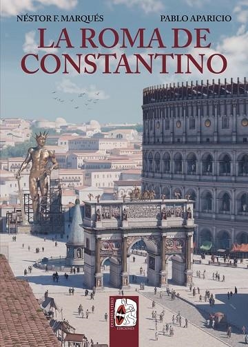 LA ROMA DE CONSTANTINO | 9788412744378 | MARQUÉS, NÉSTOR F. / APARICIO, PABLO | Llibreria La Gralla | Llibreria online de Granollers