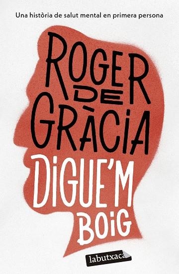 DIGUE'M BOIG | 9788419971364 | GRÀCIA, ROGER DE | Llibreria La Gralla | Llibreria online de Granollers