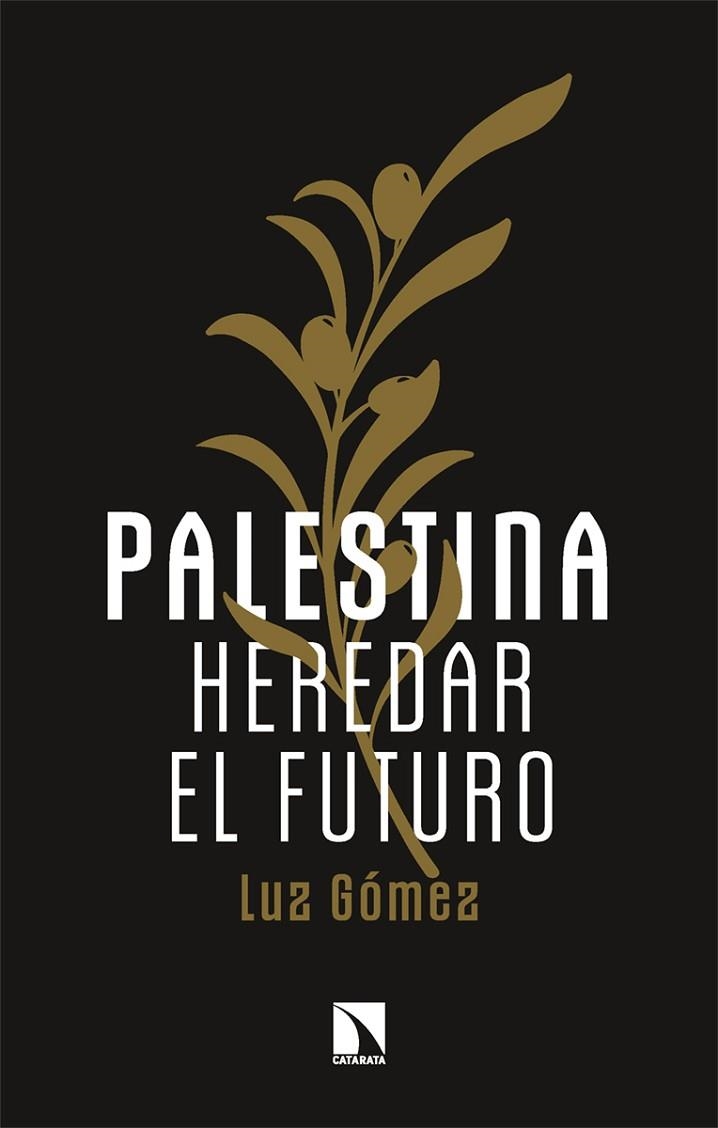 PALESTINA: HEREDAR EL FUTURO | 9788410670914 | GÓMEZ, LUZ | Llibreria La Gralla | Llibreria online de Granollers