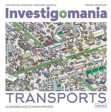 INVESTIGOMANIA. TRANSPORTS | 9788412860016 | DE LAGAUSIE, JUSTINE ;  MARTIN, RAPHAËL | Llibreria La Gralla | Llibreria online de Granollers