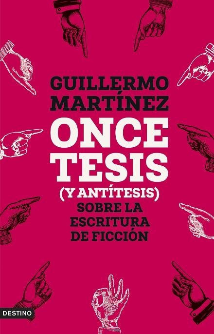 ONCE TESIS (Y ANTÍTESIS) SOBRE LA ESCRITURA DE FICCIÓN | 9788423365654 | MARTÍNEZ, GUILLERMO | Llibreria La Gralla | Librería online de Granollers