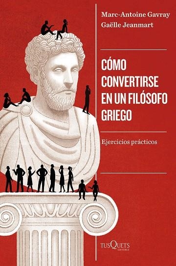 CÓMO CONVERTIRSE EN UN FILÓSOFO GRIEGO | 9788411075077 | GAVRAY, MARC-ANTOINE ;  JEANMART, GAËLLE | Llibreria La Gralla | Llibreria online de Granollers