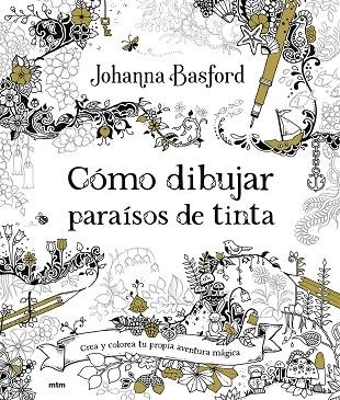 CÓMO DIBUJAR PARAÍSOS DE TINTA | 9788417165901 | BASFORD, JOHANNA | Llibreria La Gralla | Llibreria online de Granollers