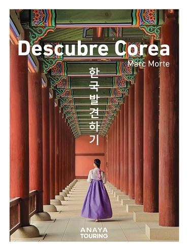 DESCUBRE COREA GUIA ANAYA TOURING 2024 | 9788491587712 | MORTE USTARROZ, MARC AITOR | Llibreria La Gralla | Llibreria online de Granollers