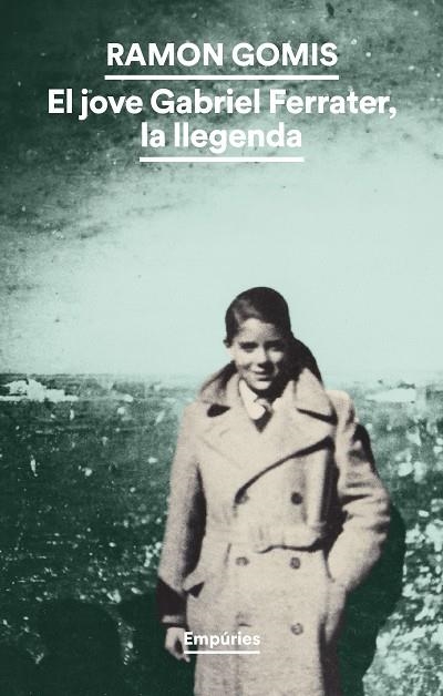 JOVE GABRIEL FERRATER, LA LLEGENDA, EL | 9788419729491 | GOMIS, RAMON | Llibreria La Gralla | Llibreria online de Granollers