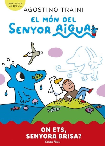 ON ETS, SENYORA BRISA? EL MÓN DEL SENYOR AIGUA 2. | 9788413899053 | TRAINI, AGOSTINO | Llibreria La Gralla | Llibreria online de Granollers