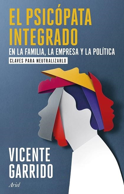 PSICÓPATA INTEGRADO EN LA FAMILIA, LA EMPRESA Y LA POLÍTICA, EL | 9788434437920 | GARRIDO, VICENTE | Llibreria La Gralla | Llibreria online de Granollers