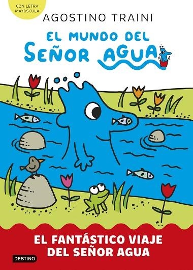 FANTÁSTICO VIAJE DEL SEÑOR AGUA, EL  EL MUNDO DEL SEÑOR AGUA 1. EL | 9788408291404 | TRAINI, AGOSTINO | Llibreria La Gralla | Librería online de Granollers