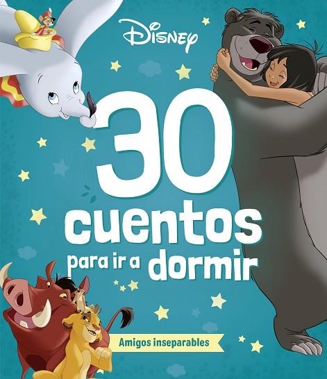 DISNEY. 30 CUENTOS PARA IR A DORMIR. AMIGOS INSEPARABLES | 9788410029248 | VVAA | Llibreria La Gralla | Llibreria online de Granollers