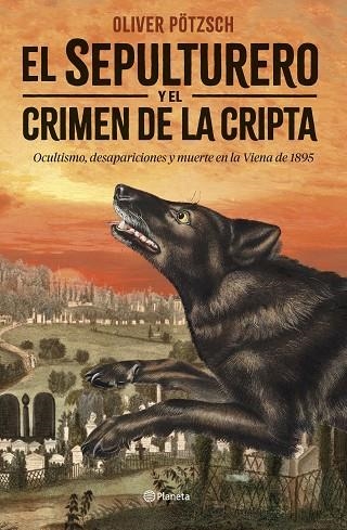 SEPULTURERO Y EL CRIMEN DE LA CRIPTA, EL | 9788408292449 | PÖTZSCH, OLIVER | Llibreria La Gralla | Llibreria online de Granollers