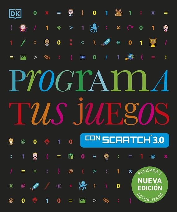 PROGRAMA TUS JUEGOS CON SCRATCH 3.0. NUEVA EDICIÓN | 9780241703007 | VORDERMAN, CAROL | Llibreria La Gralla | Librería online de Granollers