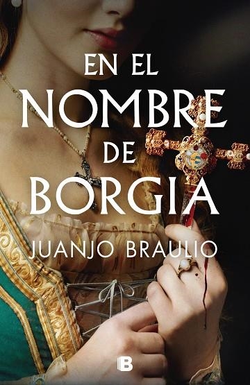 EN EL NOMBRE DE BORGIA | 9788466678148 | BRAULIO, JUANJO | Llibreria La Gralla | Llibreria online de Granollers