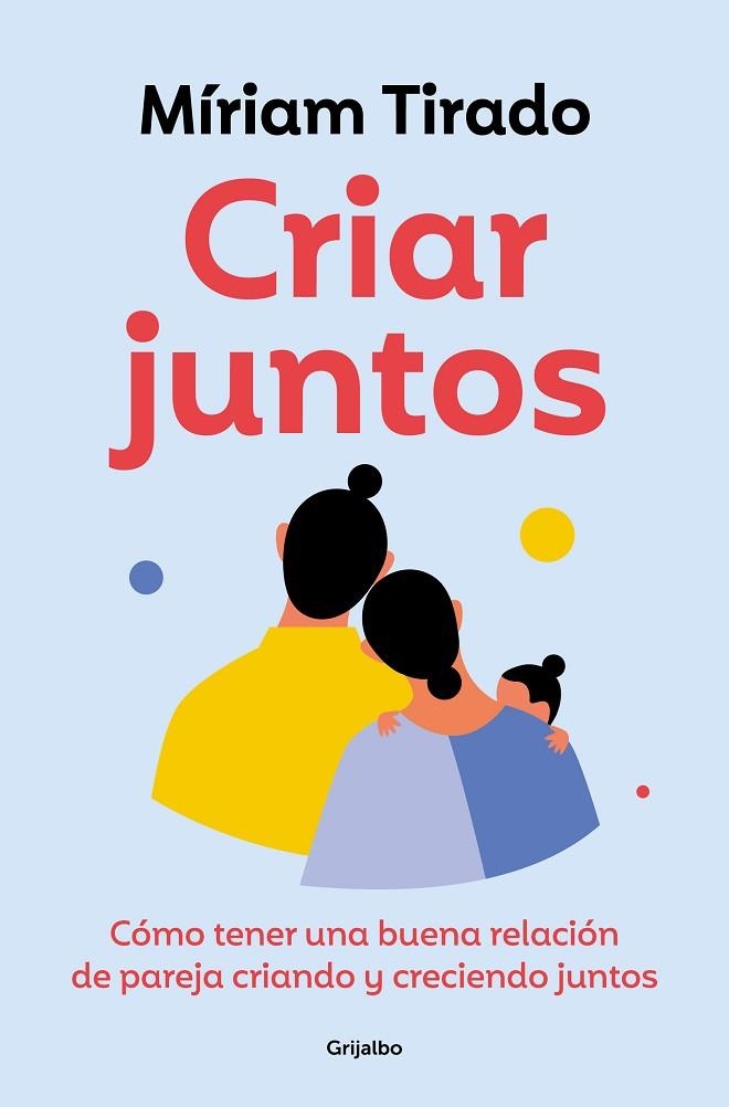 CRIAR JUNTOS | 9788425365607 | TIRADO, MÍRIAM | Llibreria La Gralla | Llibreria online de Granollers