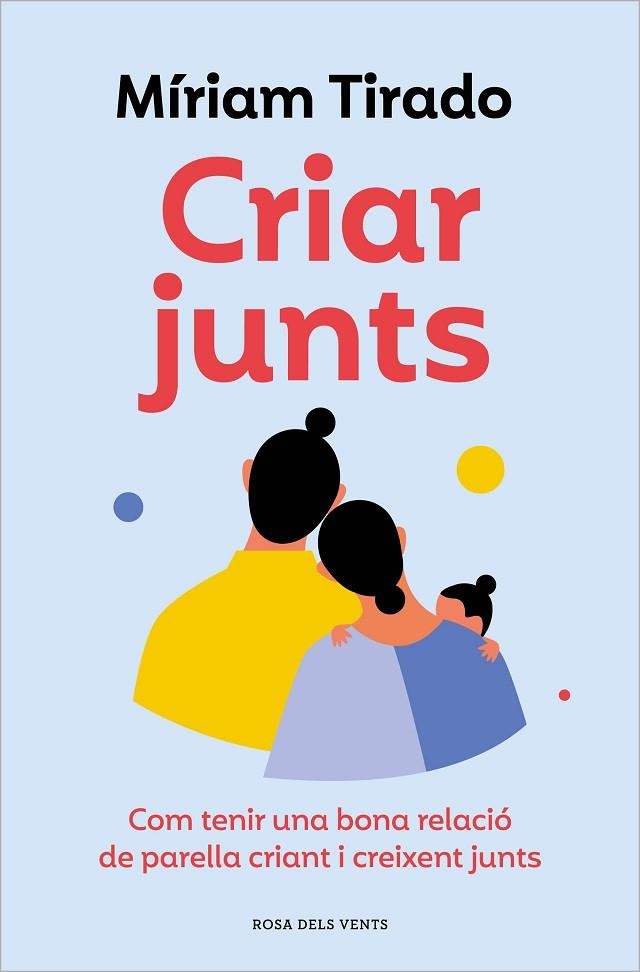 CRIAR JUNTS | 9788419259707 | TIRADO, MÍRIAM | Llibreria La Gralla | Llibreria online de Granollers