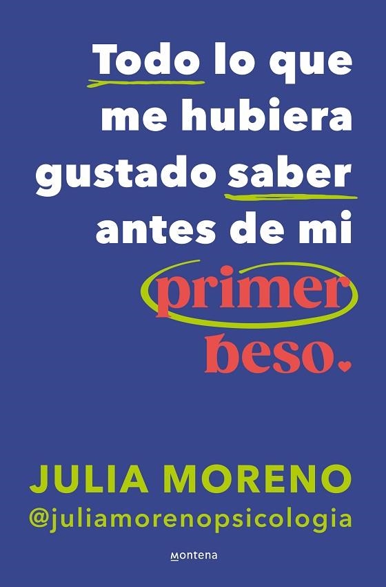 TODO LO QUE ME HUBIERA GUSTADO SABER ANTES DE MI PRIMER BESO | 9788419848079 | MORENO, JULIA | Llibreria La Gralla | Llibreria online de Granollers