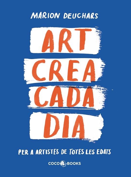 ART CREA CADA DIA | 9788412792409 | DEUCHARS, MARION | Llibreria La Gralla | Llibreria online de Granollers