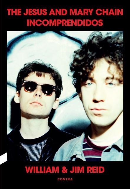 INCOMPRENDIDOS: THE JESUS AND MARY CHAIN | 9788410045125 | REID, WILLIAM & JIM | Llibreria La Gralla | Librería online de Granollers