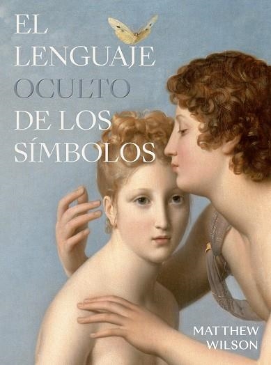 LENGUAJE OCULTO DE LOS SÍMBOLOS, EL | 9788412712285 | WILSON, MATHEW | Llibreria La Gralla | Llibreria online de Granollers