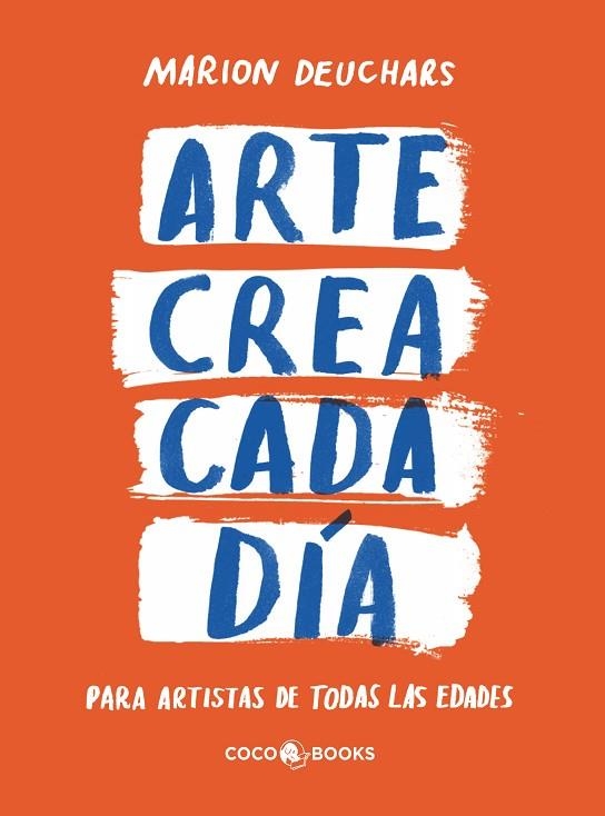 ARTE CREA CADA DÍA | 9788412730098 | DEUCHARS, MARION | Llibreria La Gralla | Llibreria online de Granollers