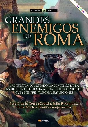 GRANDES ENEMIGOS DE ROMA | 9788413054797 | RODRÍGUEZ, JULIO / AMELA, LUIS / DE LA TORRE, IGNACIO / CAMPOMANES, EMILIO | Llibreria La Gralla | Llibreria online de Granollers