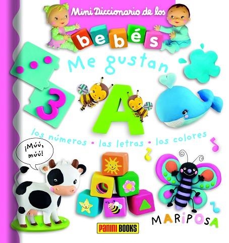 MINIDICCIONARIO DE LOS BEBÉS, ME GUSTAN LOS NÚMEROS, LAS LETRAS, LOS COLORES | 9788491672371 | BÉLINEAU, NATHALIE | Llibreria La Gralla | Llibreria online de Granollers