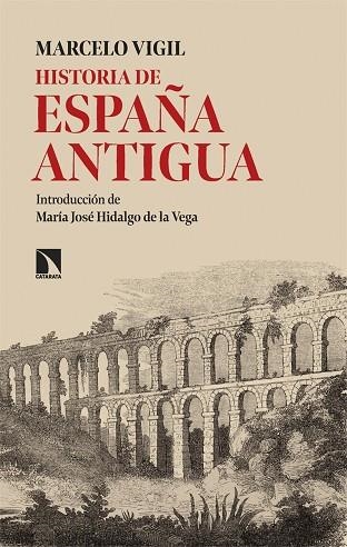 HISTORIA DE ESPAÑA ANTIGUA | 9788410671034 | VIGIL, MARCELO | Llibreria La Gralla | Llibreria online de Granollers