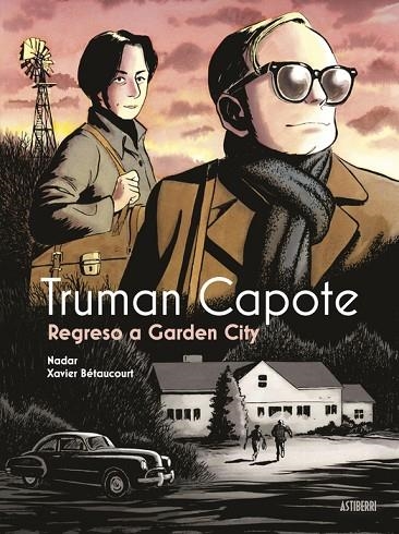 TRUMAN CAPOTE. REGRESO A GARDEN CITY | 9788419670854 | BETAUCOURT, XAVIER / NADAR | Llibreria La Gralla | Librería online de Granollers