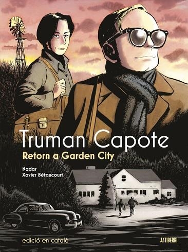 TRUMAN CAPOTE. RETORN A GARDEN CITY | 9788419670892 | BETAUCOURT, XAVIER / NADAR | Llibreria La Gralla | Llibreria online de Granollers