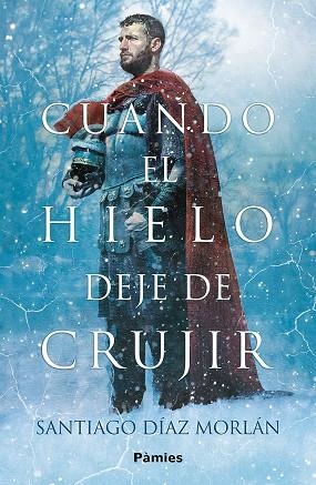 CUANDO EL HIELO DEJE DE CRUJIR | 9788410070509 | DIAZ MORLAN, SANTIAGO | Llibreria La Gralla | Llibreria online de Granollers