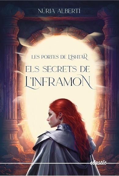 SECRETS DE L'INFRAMON, ELS  LES PORTES DE L'ÍSHTAR 2. ELS | 9788419478313 | ALBERTÍ MARTÍNEZ DE VELASCO, NÚRIA | Llibreria La Gralla | Llibreria online de Granollers