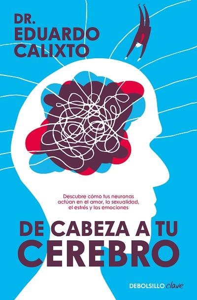 DE CABEZA A TU CEREBRO | 9788466375832 | CALIXTO, DR. EDUARDO | Llibreria La Gralla | Llibreria online de Granollers