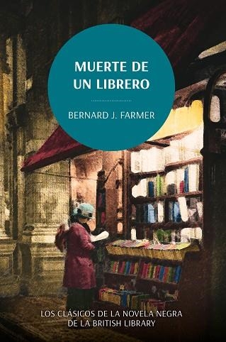 MUERTE DE UN LIBRERO. LOS CLÁSICOS DE LA NOVELA NEGRA DE LA BRITISH LIBRARY | 9788419834782 | FARMER, BERNARD J, | Llibreria La Gralla | Llibreria online de Granollers