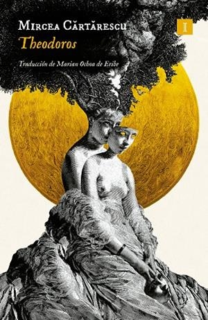 THEODOROS | 9788419581655 | CARTARESCU, MIRCEA | Llibreria La Gralla | Librería online de Granollers