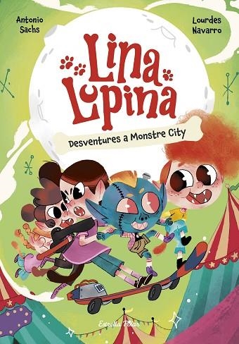 DESVENTURES A MONSTRE CITY LINA LUPINA 3. | 9788413898872 | SACHS, ANTONIO ;  NAVARRO, LOURDES | Llibreria La Gralla | Librería online de Granollers