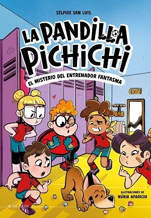 MISTERIO DEL ENTRENADOR FANTASMA, EL LA PANDILLA PICHICHI 3 - EL | 9788419910301 | SAN LUIS, SÉLPIDE | Llibreria La Gralla | Llibreria online de Granollers