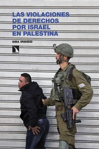 VIOLACIONES DE DERECHOS POR ISRAEL EN PALESTINA, LAS | 9788410670082 | IRSHEID, SIBA | Llibreria La Gralla | Llibreria online de Granollers