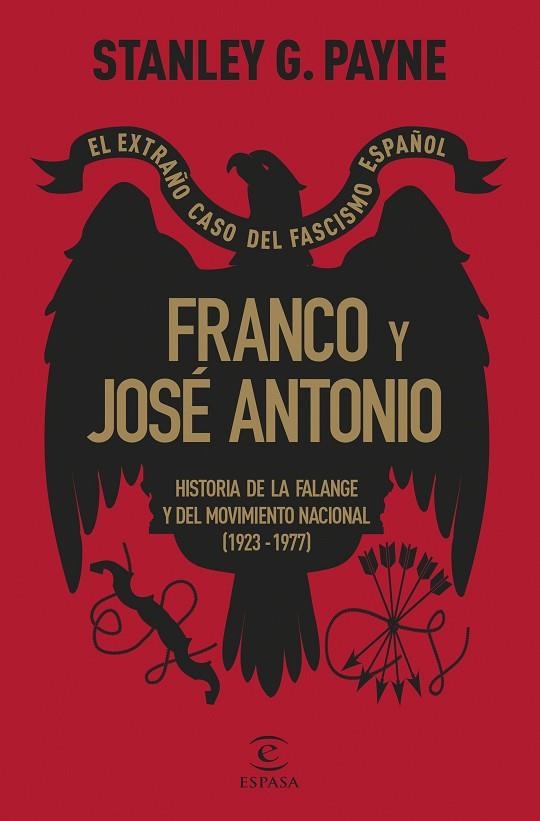 FRANCO Y JOSÉ ANTONIO. EL EXTRAÑO CASO DEL FASCISMO ESPAÑOL | 9788467072594 | PAYNE, STANLEY G. | Llibreria La Gralla | Librería online de Granollers