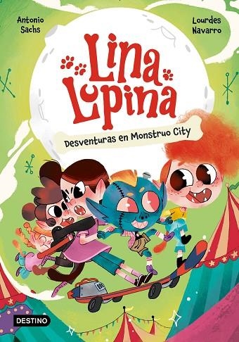 LINA LUPINA 3. DESVENTURAS EN MONSTRUO CITY | 9788408291398 | SACHS, ANTONIO | Llibreria La Gralla | Llibreria online de Granollers