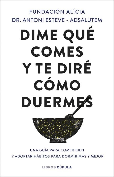 DIME QUÉ COMES Y TE DIRÉ CÓMO DUERMES | 9788448041724 | FUNDACIÓN ALÍCIA / DR. ANTONI ESTEVE | Llibreria La Gralla | Librería online de Granollers