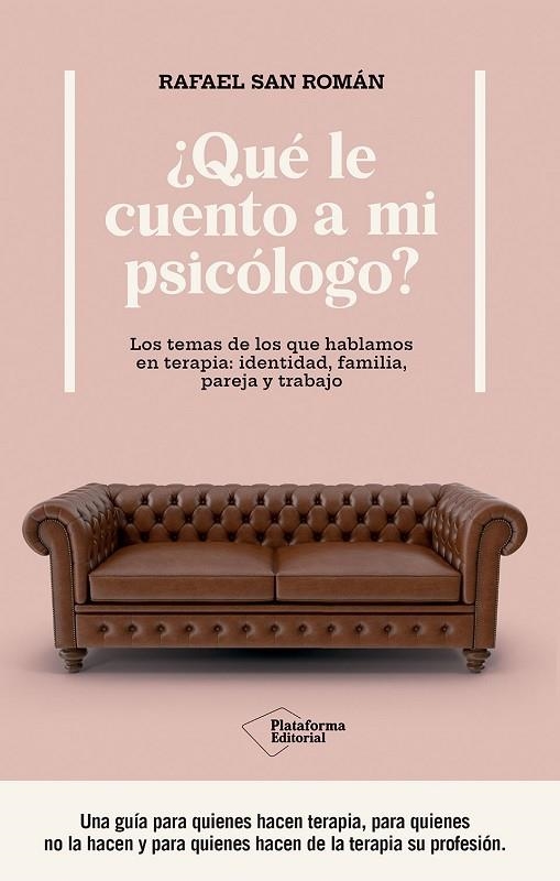 ¿QUÉ LE CUENTO A MI PSICÓLOGO? | 9788410243439 | SAN ROMÁN, RAFAEL | Llibreria La Gralla | Llibreria online de Granollers