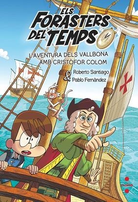 AVENTURA DELS VALLBONA AMB CRISTÒFOR COLOM, L'  ELS FORASTERS DEL TEMPS 18 L' | 9788466158183 | SANTIAGO, ROBERTO ;  FERNÁNDEZ BERROCAL, PABLO | Llibreria La Gralla | Librería online de Granollers