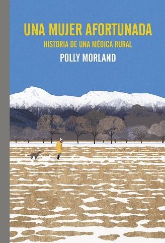 MUJER AFORTUNADA, UNA  HISTORIA DE UNA MÉDICA RURAL | 9788419158772 | MORLAND, POLLY | Llibreria La Gralla | Llibreria online de Granollers