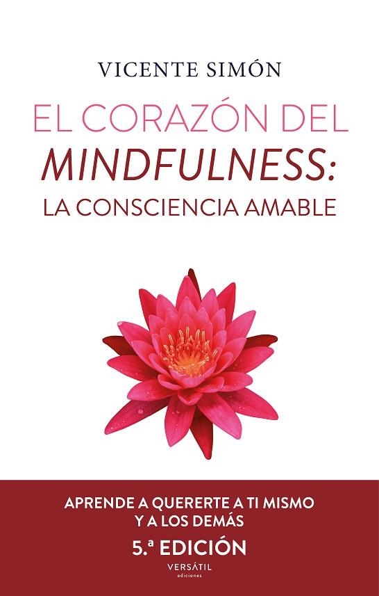 CORAZÓN DEL MINDFULNESS, EL : LA CONSCIENCIA AMABLE, EL  (5ª ED.) | 9788418883071 | SIMÓN, VICENTE | Llibreria La Gralla | Llibreria online de Granollers