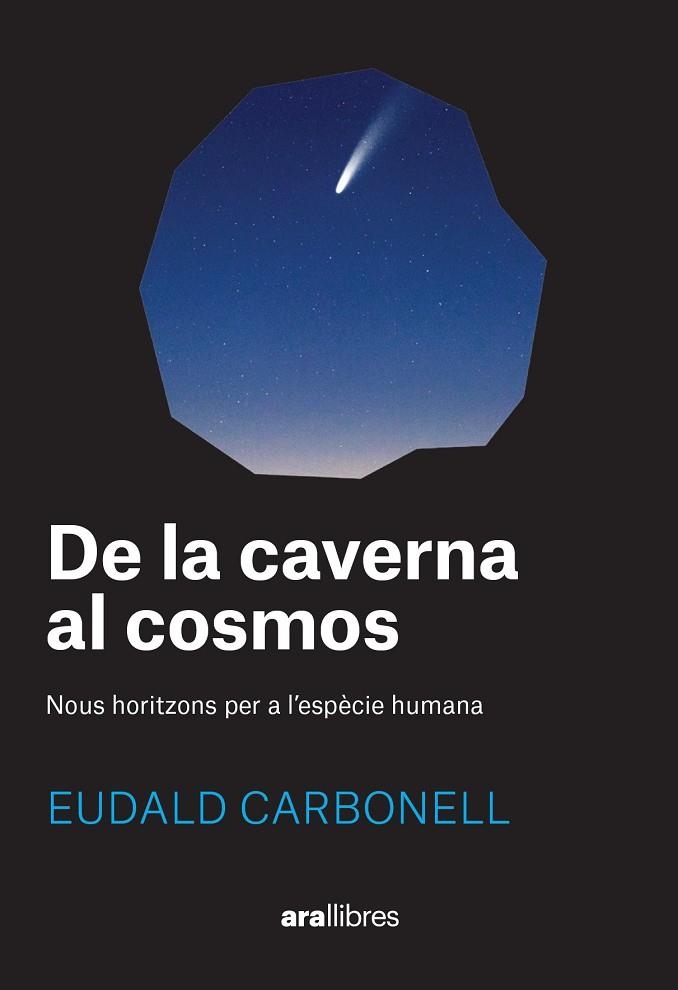 DE LA CAVERNA AL COSMOS | 9788411730969 | CARBONELL I ROURA, EUDALD | Llibreria La Gralla | Llibreria online de Granollers